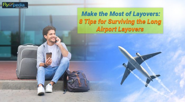How to make the most of layovers: travel tips for short stops